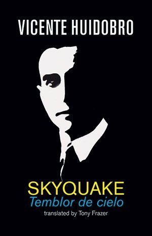 Vicente Huidobro Skyquake (Temblor de cielo)