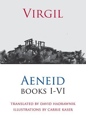 Virgil (translated by David Hadbawnik) Aeneid, Books I-VI