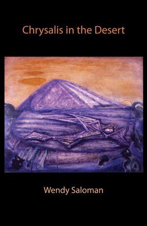 Wendy Saloman: Chrysalis in the Desert