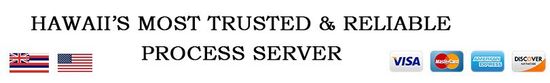 Hawaii Most trusted & reliable process server