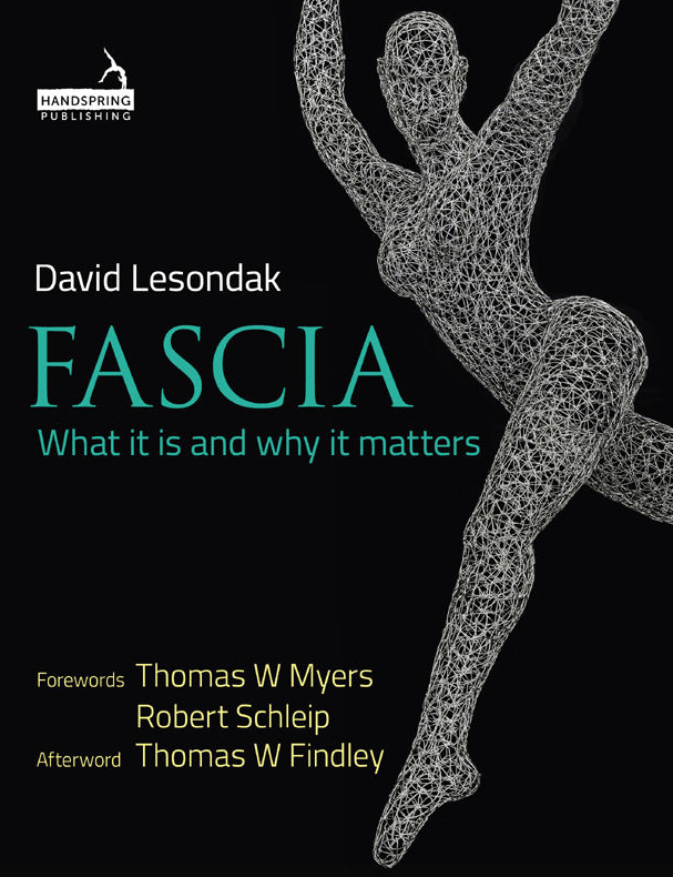 Fascia what it is and why it matters by david lesondank