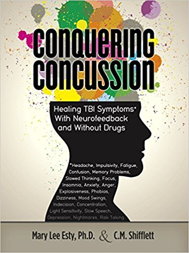 Conquering concussion : healing tbi symptoms with neurofeedback and without drugs