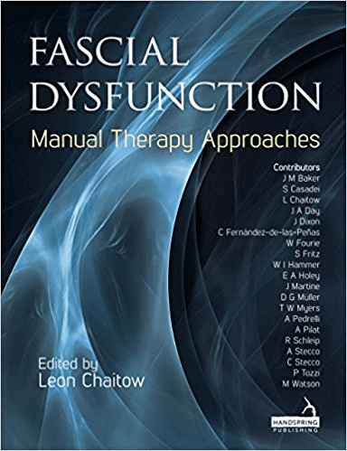 Fascial dysfunction manual therapy approaches edited by leon chailow