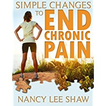 Simple changes to end chronic pain by nancy lee shaw