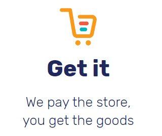 We pay the store , you get the goods.