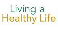 Click for event details Living a Healthy Life