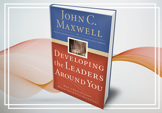 A book by john c. maxwell titled developing the leaders around you