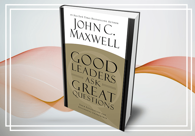 A book titled good leaders ask great questions by john c. maxwell