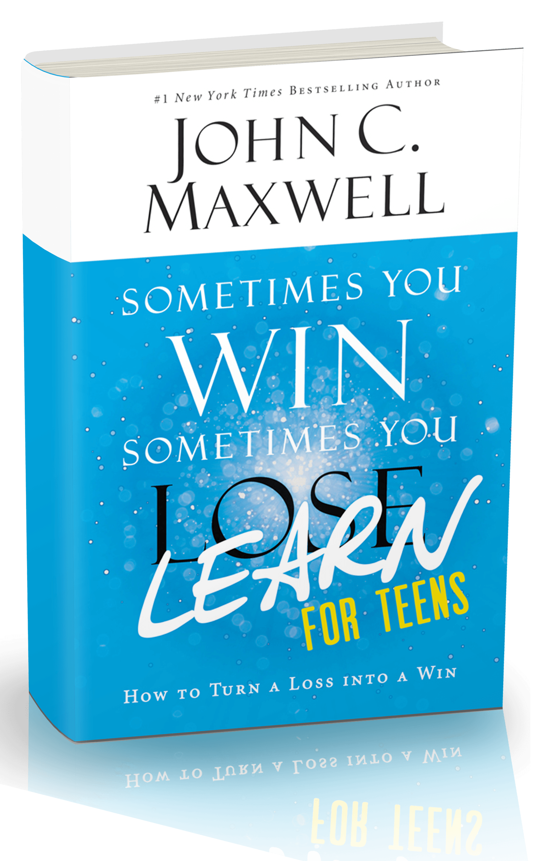 A book by john c. maxwell titled sometimes you win sometimes you learn for teens