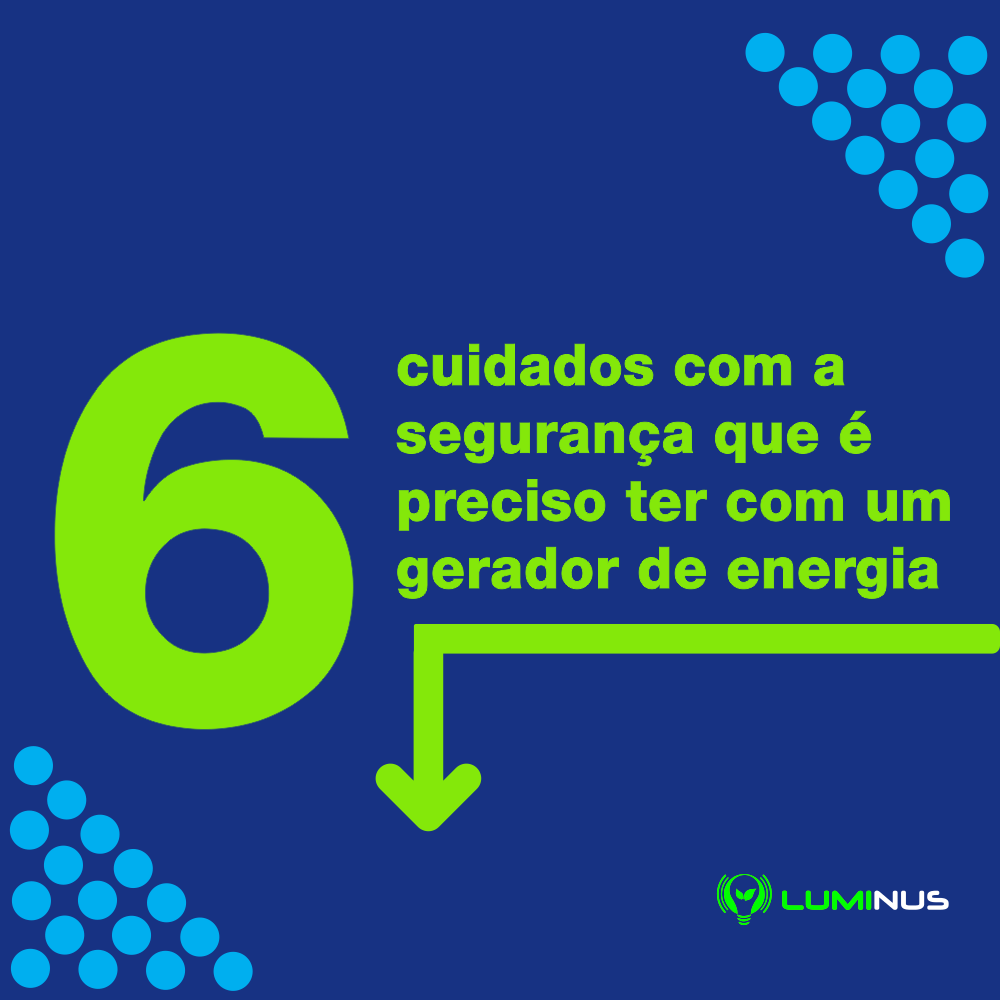 6 cuidados com a segurança que é preciso ter com um gerador de energia
