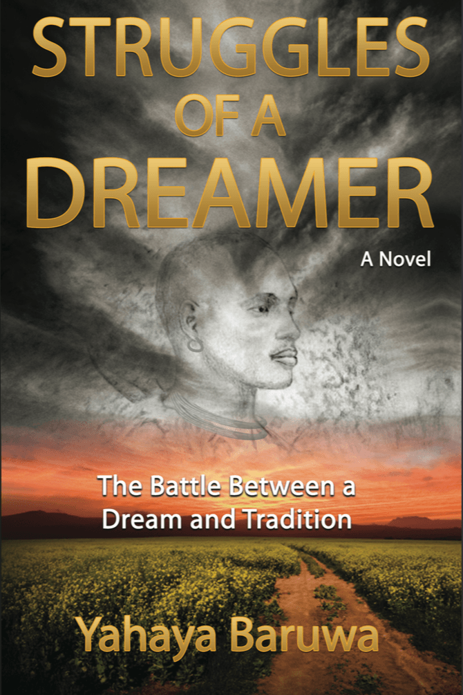 Struggles of a Dreamer - A Novel A book called struggles of a dreamer by yahaya baruwa