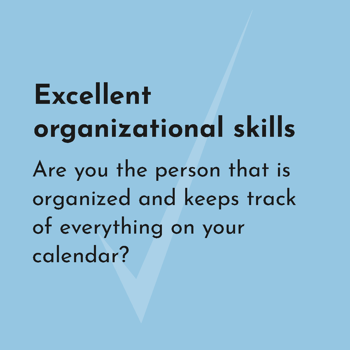 excellent organizational skills