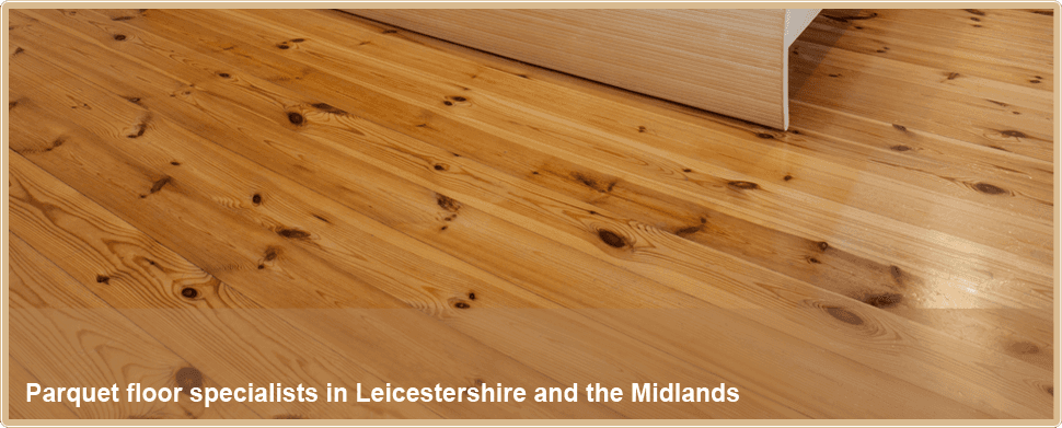 To get specialist parquet flooring professionals in Leicester call Elkington Floor Restoration parquet