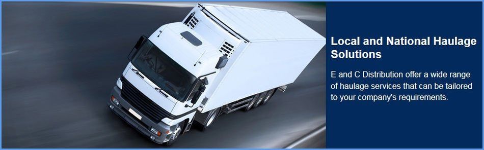 For haulage services in Preston call E and C Distribution For haulage services in Preston call E and C Distribution