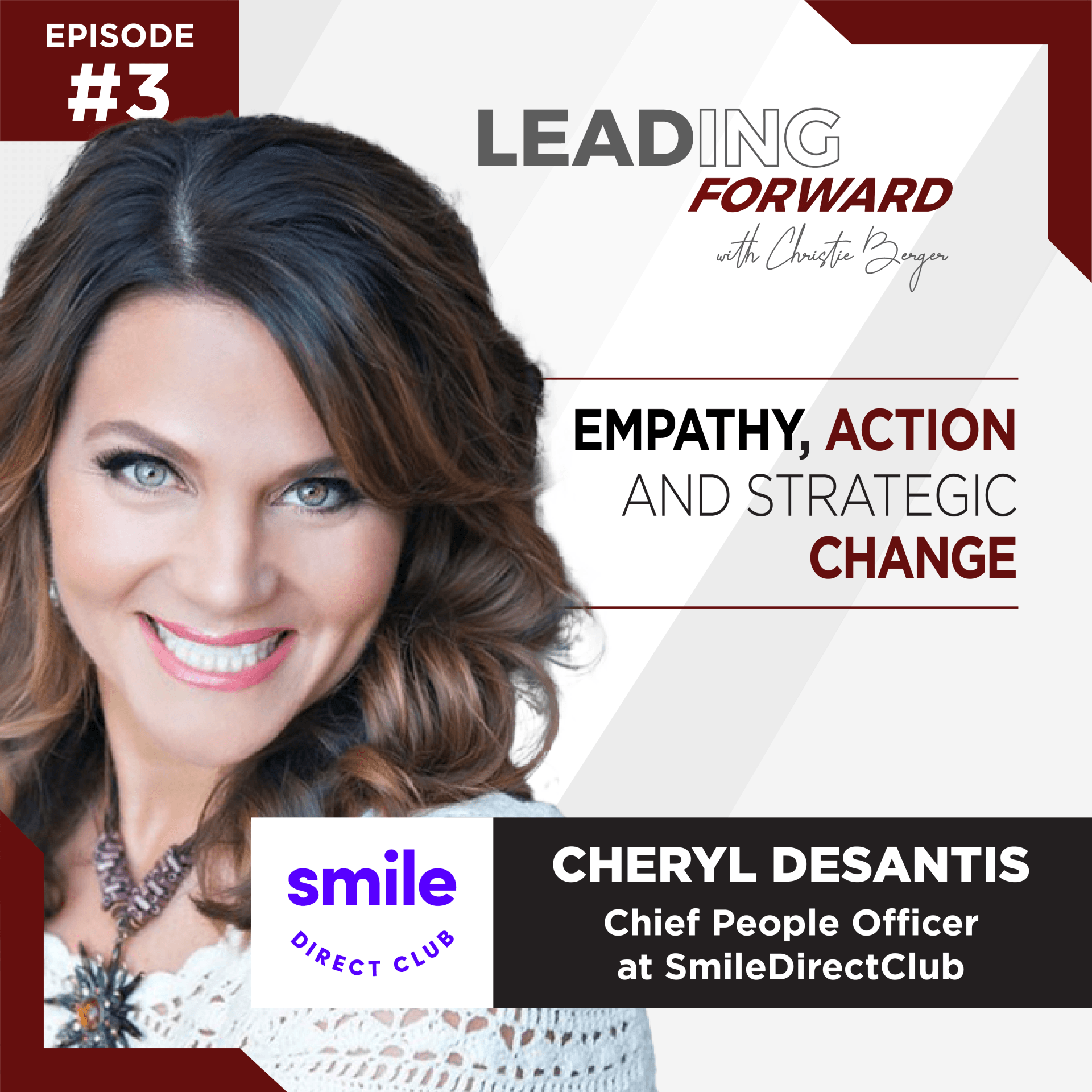 Empathy, Action & Strategic Change with Cheryl DeSantis, CPO at SmileDirectClub | Christie Berger