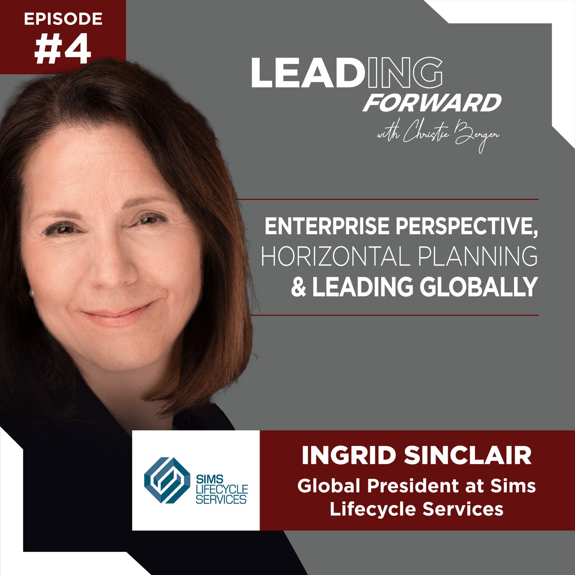 Enterprise Perspective, Horizontal Planning & Leading Globally with Ingrid Sinclair, Global President at Sims Lifestyle Services | Christie Berger

