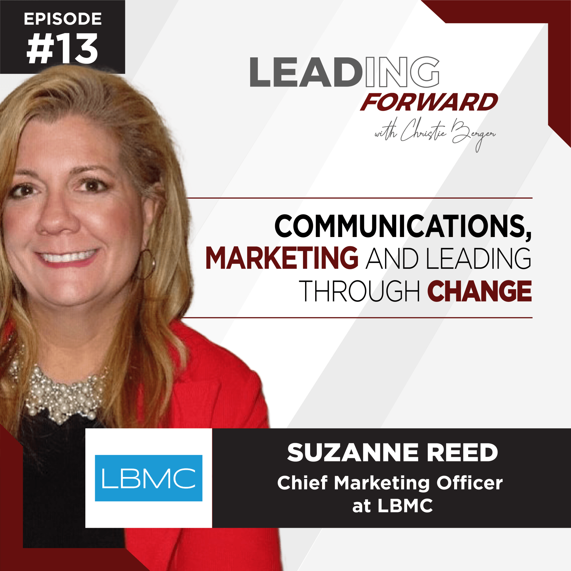 Communications, Marketing and Leading Through Change with Suzanne Reed, CMO at LBMC | Christie Berger