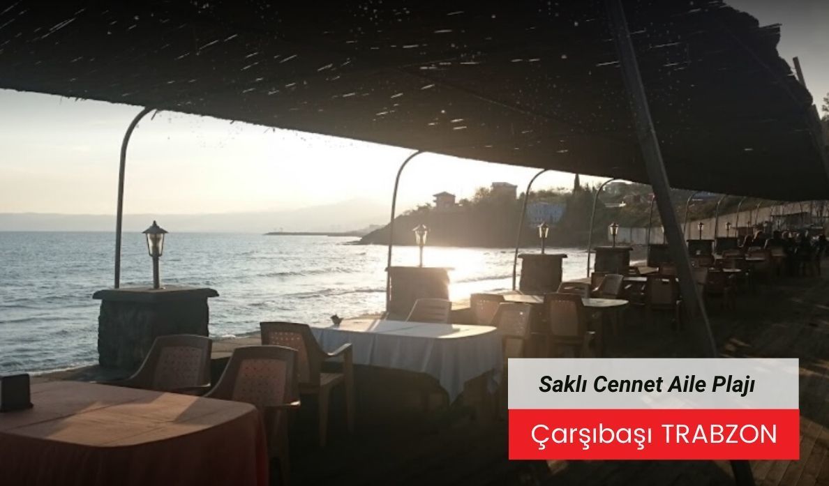 Saklı Cennet Aile Plajı, Saklı Cennet Plajı Çarşıbaşı, Saklı Cennet Plajı Trabzon, Trabzon plajları, Trabzonda denize girilecek yerler