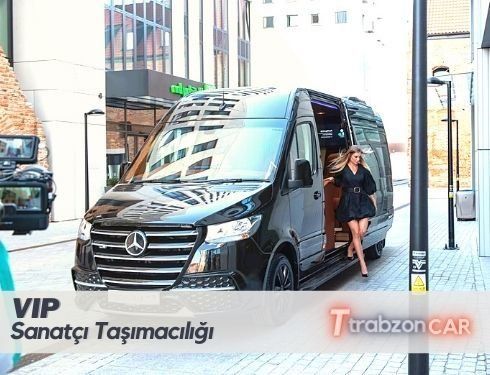 Trabzon vip sanatçı taşıma Trabzon vip sanatçı taşımacılığı, Trabzon sanatçı taşımacılık