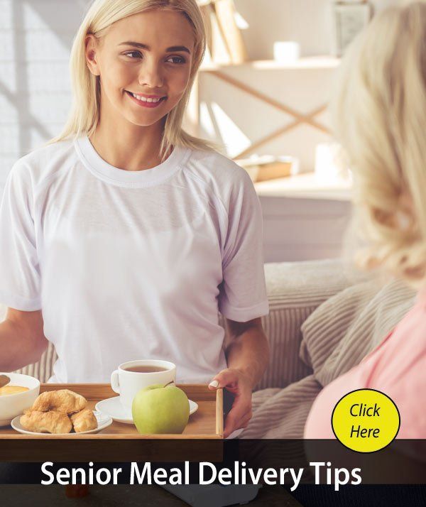 Click to Learn More About Senior Meal Delivery Senior Meal Delivery Tips