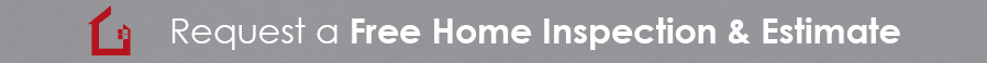 Request a Free Home Inspection & Estimate Request a Free Home Inspection & Estimate