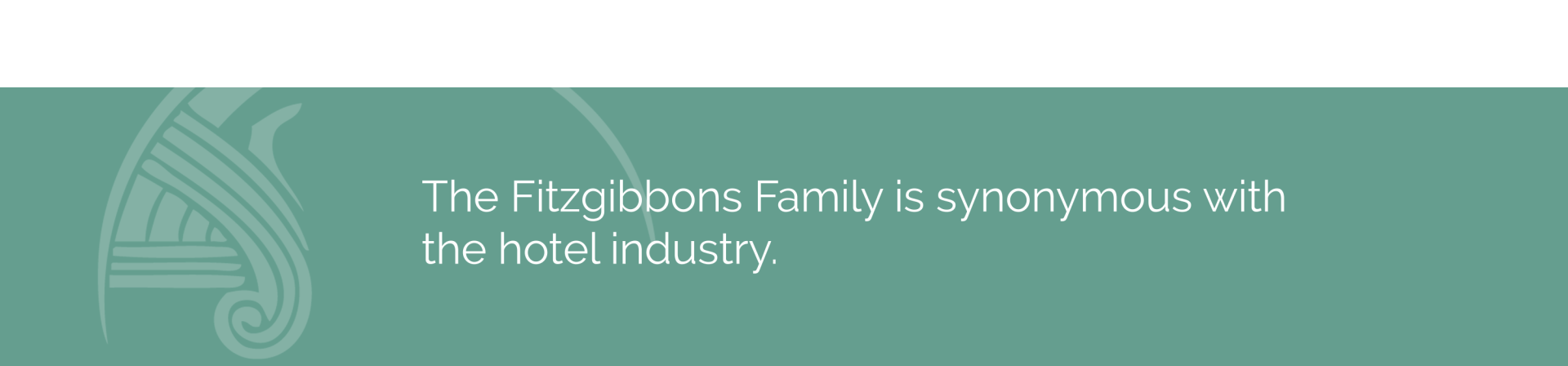 A green background with the words `` the frightens family is synonymous with the hotel industry ''