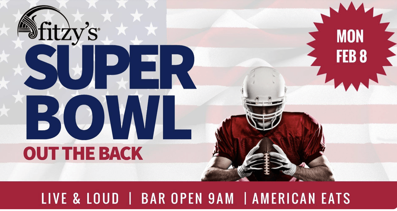 A poster for fitzy 's super bowl out the back