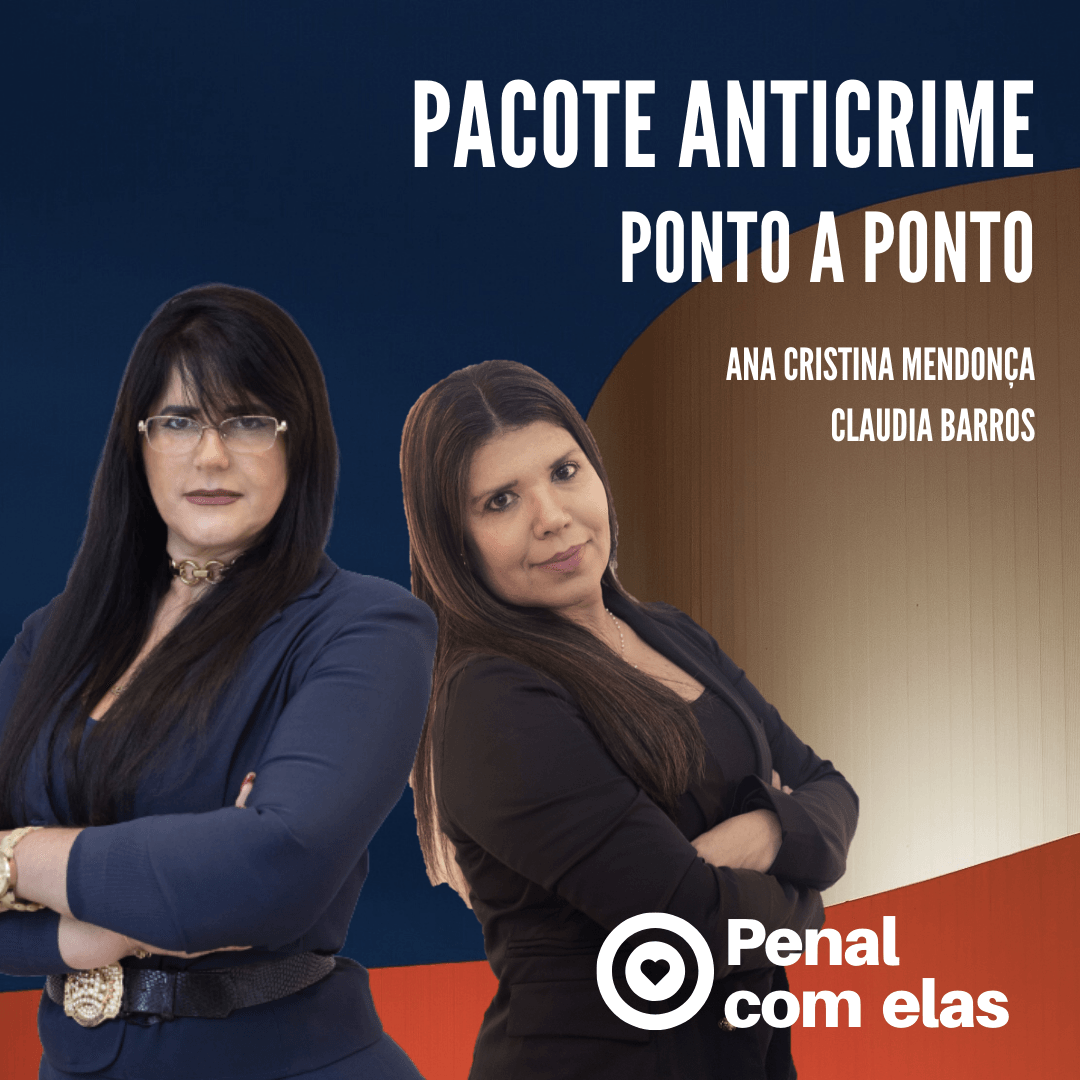 Promo graphic in Portuguese: two women beside “Pacote Anticrime Ponto a Ponto” and “Penal com elas” text.