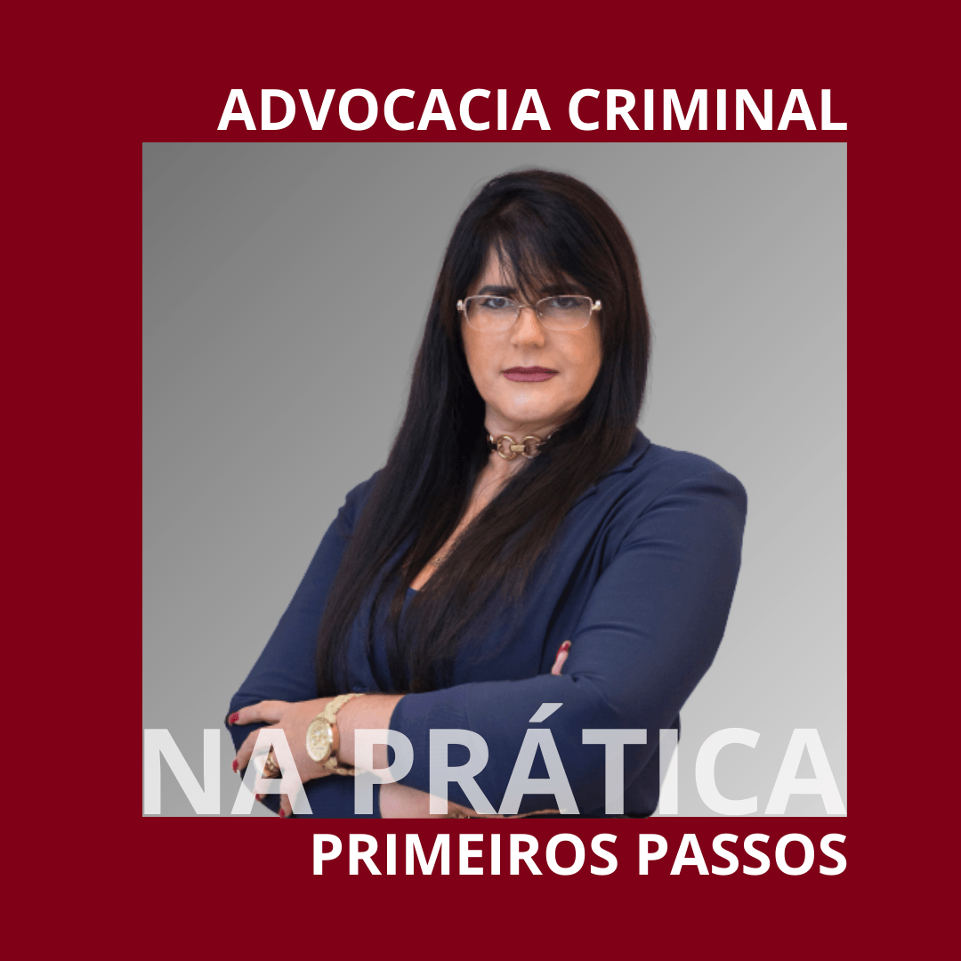 Advogada posando em fundo cinza com texto “Advocacia Criminal”, “Na Prática” e “Primeiros Passos”