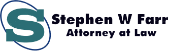 Stephen W. Farr Attorney at Law Stephen W. Farr Attorney at Law