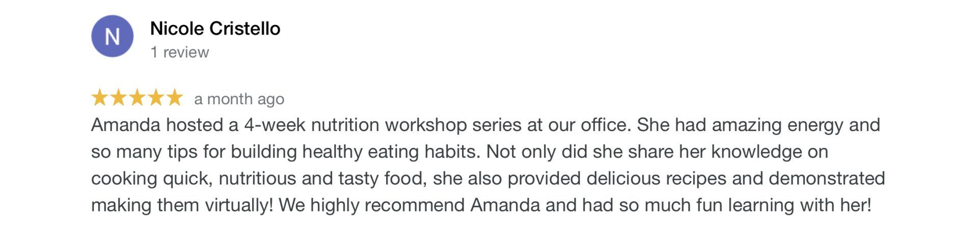 Review of Amanda: 5 stars, talks about building healthy eating habits, recipes and demonstrations.