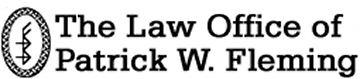 The Law Office of Patrick W. Fleming The Law Office of Patrick W. Fleming