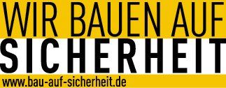 Wir bauen auf Sicherheit – www.bau-auf-sicherheit.de