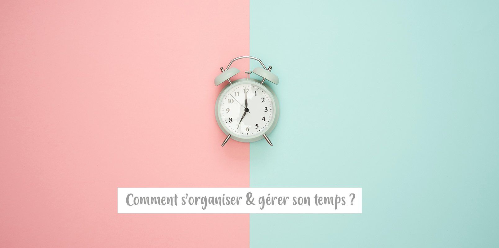 Méthodes pour apprendre à s'organiser et à gérer son temps