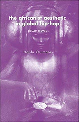 The Africanist Aesthetic in Global Hip Hop