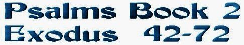 A picture of psalms book 2 exodus 42-72