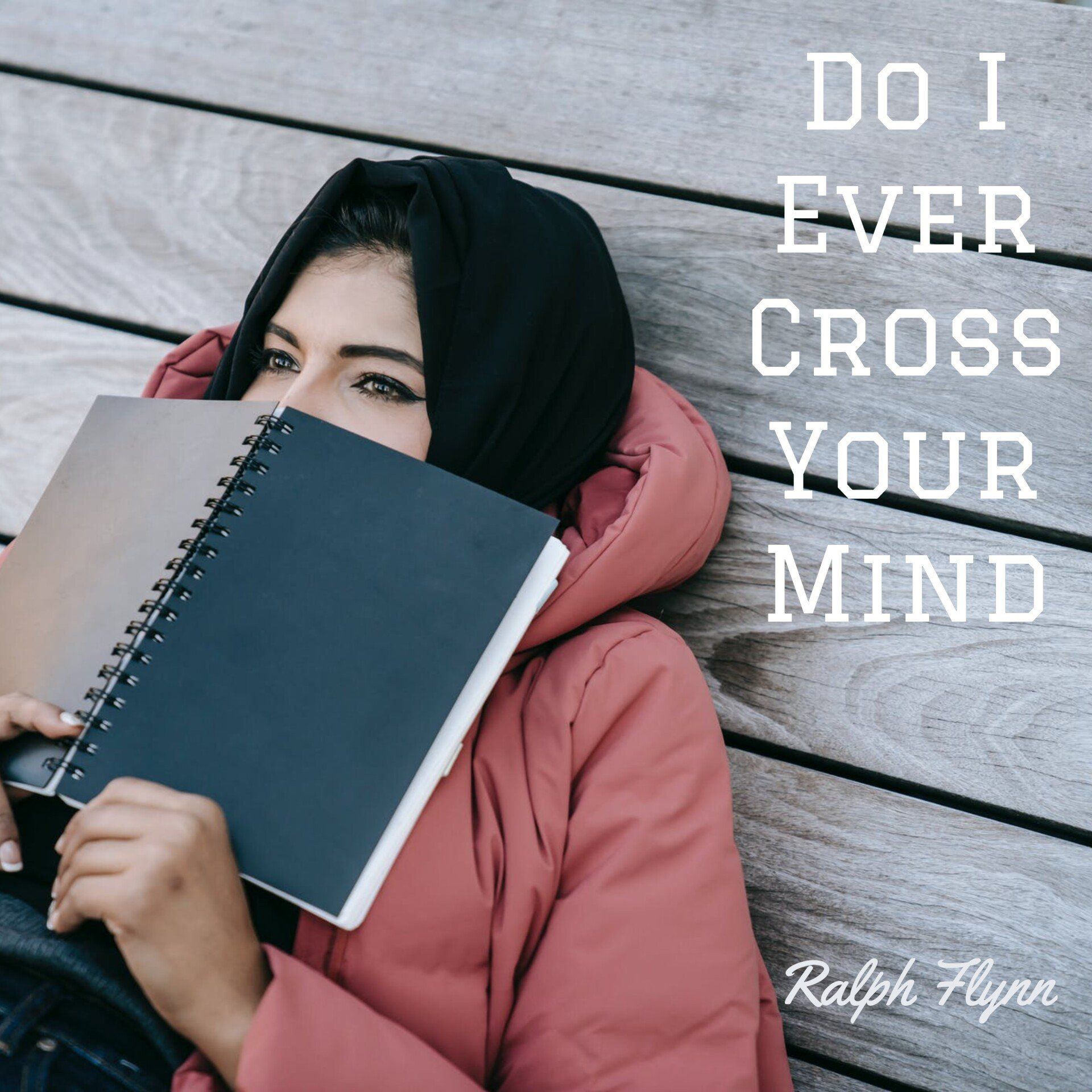 Do I Ever Cross Your Mind