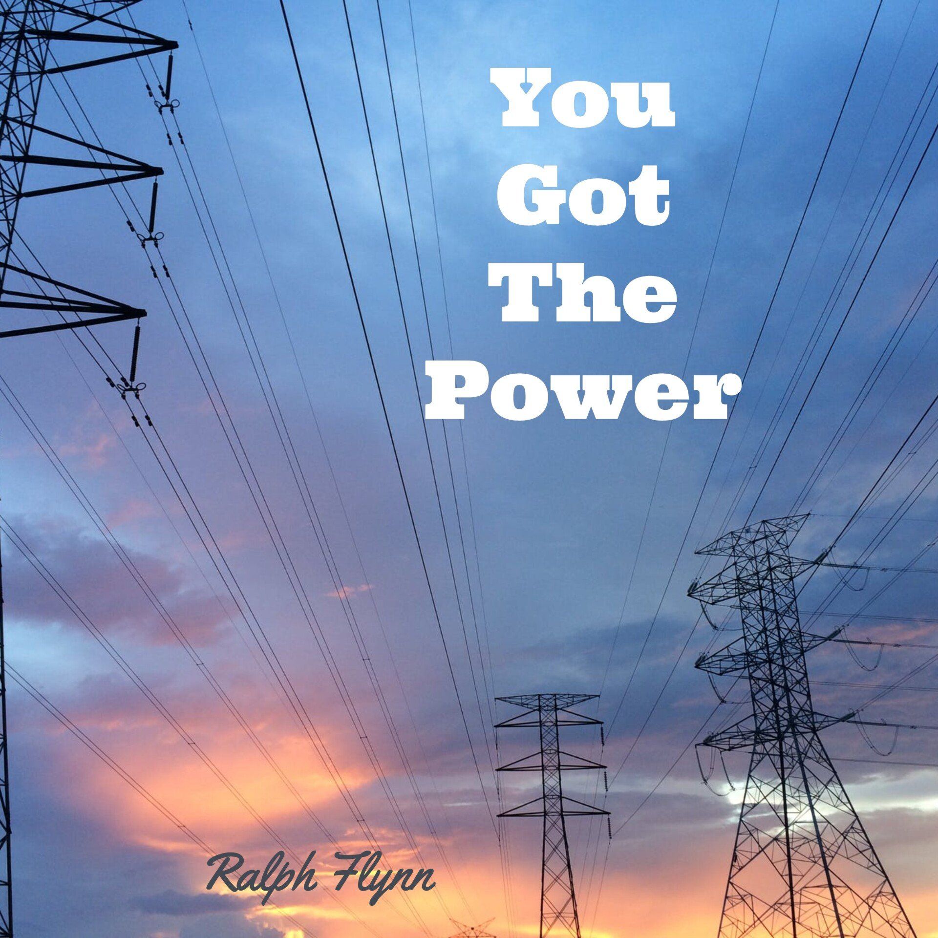 You Got The Power.  