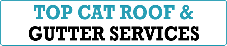 top cat roof and gutter services