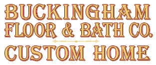 Buckingham Floor & Bath Custom Home