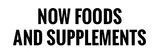 Now Foods and Supplements