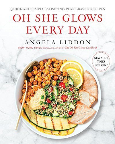 Oh She Glows Every Day Cookbook