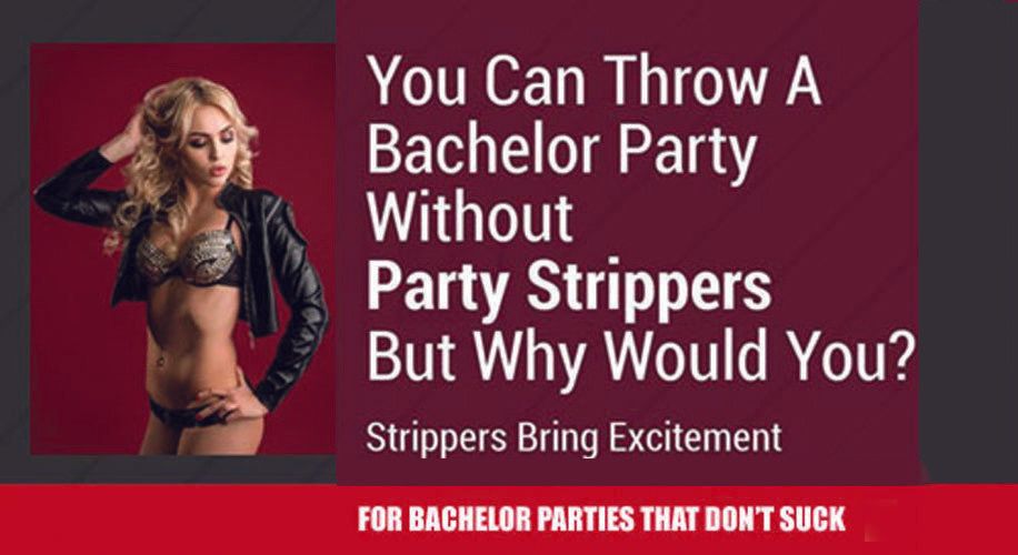 A poster that says you can throw a bachelor party without party strippers but why would you ?