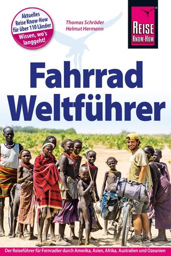 Fahrrad Weltführer, Radführer, Reiseführer, Reisehandbuch, Reise Know-How, Radreisen, Amerika, Asien, Afrika, Südamerika, Mittelamerika, USA, Lateinamerika, Radtouren
