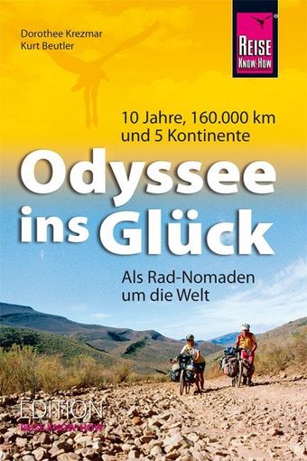 Odyssee ins Glück, Radreisen, Radabenteuer, Weltreise, Reise Know-How