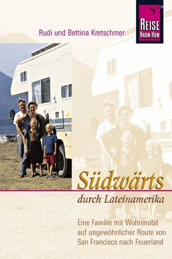 Südwärts durch Lateinamerika, Mittelamerika, Reiseabenteuer, Reise Know-How, Wohnmobil, Feuerland