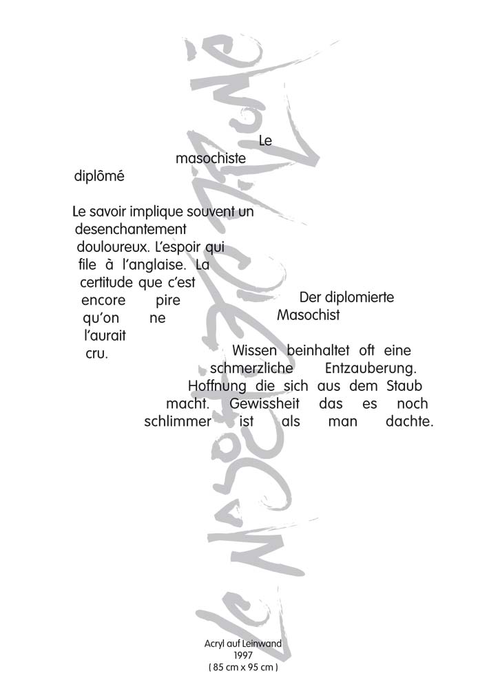 Text mit speziellem Layout und Kalligrafie zu Le masochiste dipômé / Diplomierter Masochist, einer Arbeit der Künstlerin Benita von Wendt.