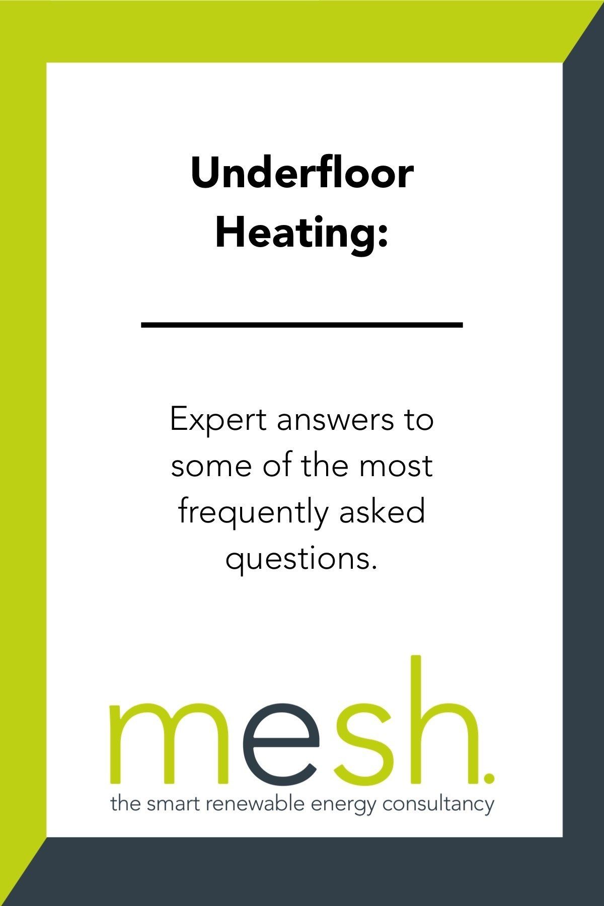 White and lime-green brochure cover titled “Underfloor Heating” with Mesh branding and FAQ text
