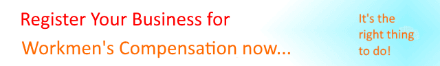 Register Your Business For Workmen's Compensation - It's the right thing to do!