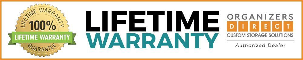 Lifetime Warranty - Organizers Direct Authorized Dealer